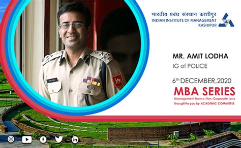 Amit Lodha, IPS at MBA Series- Management from a Non-Corporate lens | IIM Kashipur