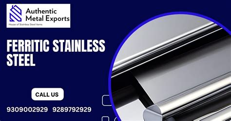 Ferritic Stainless Steel | Unleashing Its Properties