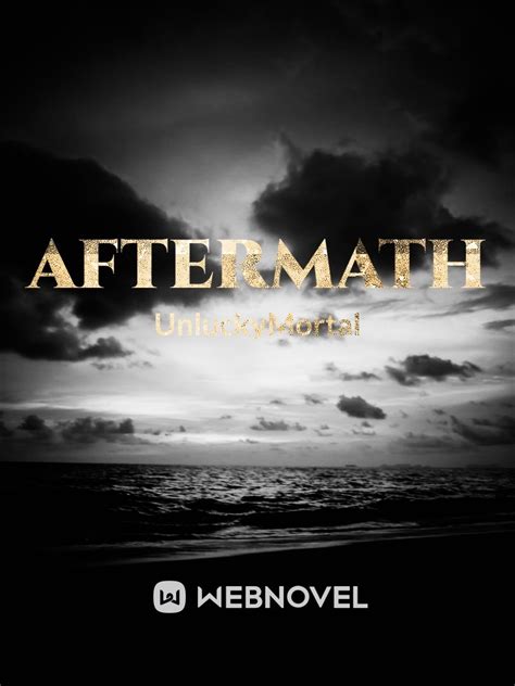 AFTERMATH!! Novel Read Free - WebNovel