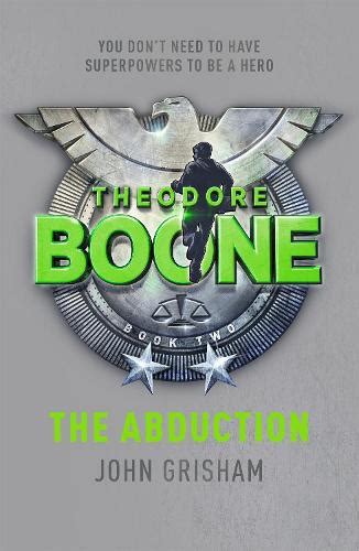 Theodore Boone: The Abduction by John Grisham | Waterstones