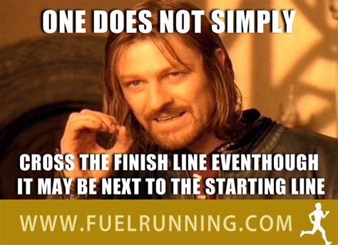 Fitness Stuff #131: One does not simply cross the finish line eventhough it may be next to the ...