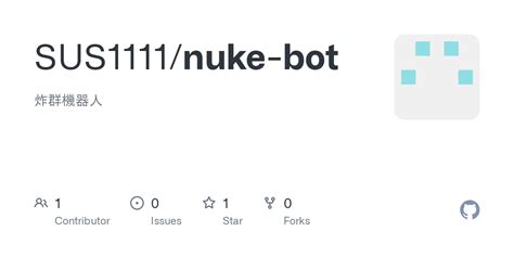 GitHub - SUS1111/nuke-bot: 炸群機器人