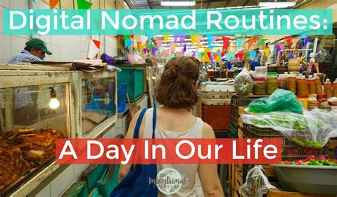 Nomad Living: A Day In Our Digital Nomad Life (Video) - Intentional Travelers