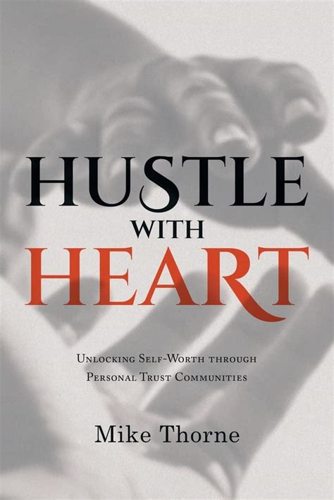 New book “Hustle with Heart” by Mike Thorne is released, an inspiring memoir about community ...