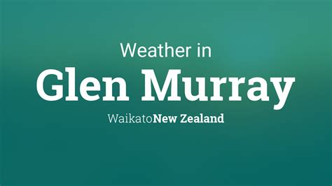 Weather for Glen Murray, New Zealand