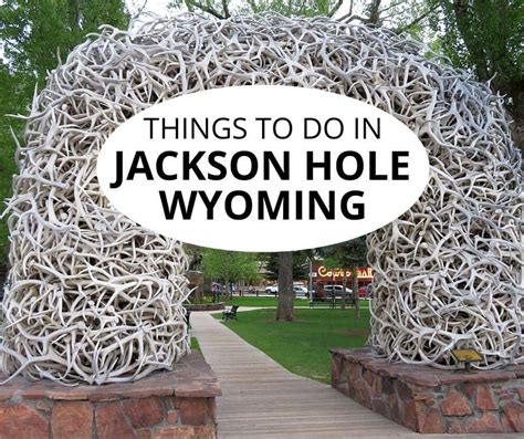 Best Things to Do in Jackson Hole Wyoming