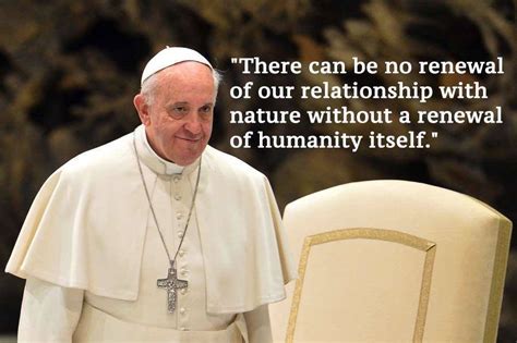 20 Powerful Quotes By Pope Francis On Climate Change And The Environment