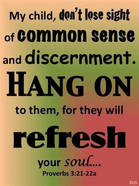 Don't lose sight of common sense and discernment... Proverbs3:21-22 | Bible verses, Scripture ...