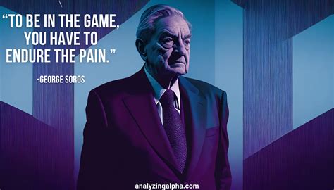 21 Powerful George Soros Quotes Every Trader Must Read - Analyzing Alpha