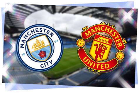 Man City vs Manchester United: Prediction, kick-off time, TV, live ...