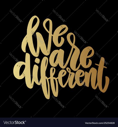 We are different lettering phrase for poster card Vector Image