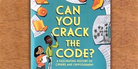 Can You Crack the Code?, by Ella Schwartz : The Childrens Book Review