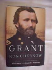 Rare GRANT by RON CHERNOW; BIOGRAPHY ULYSSES S GRANT PRESIDENT CIVIL ...