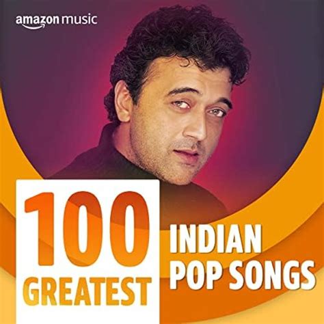 Play 100 Greatest Indian Pop Songs Playlist on Prime Music