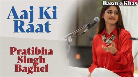 Aaj Ki Raat Na Jaa | Pratibha Singh Baghel | Lata Mangeshkar | Bazm e Khas - YouTube