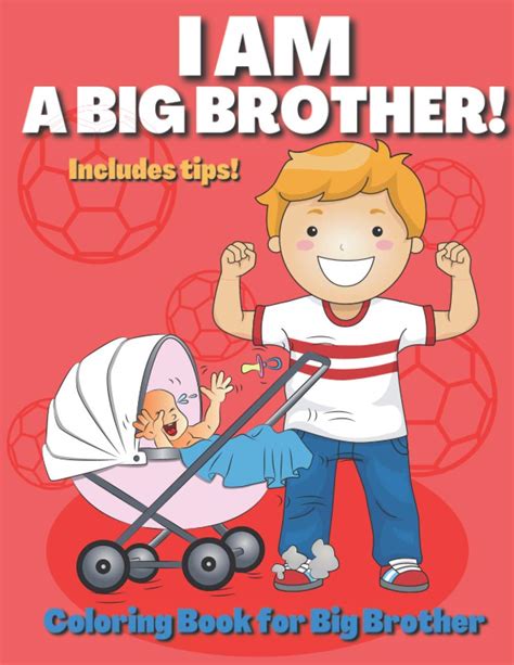 I Am a Big Brother!: Activity Coloring Book For Kids Ages 3-8, Cute New ...