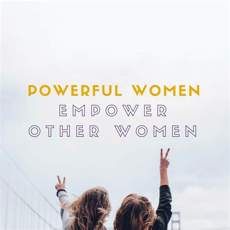 Powerful women empower women