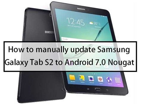 How to manually update Samsung Galaxy Tab S2 (SM-T710) to Android 7.0 Nougat