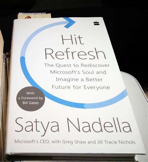 Ten Quotes From Satya Nadella's Book "Hit Refresh" That Inspired Me