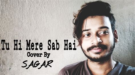 Tu Hi Meri Shab Hai || K.K || Unplugged || Cover By || SAGAR - YouTube