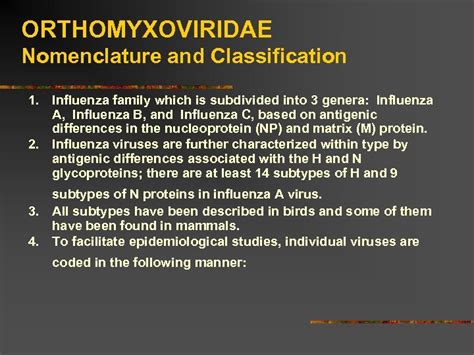 Influenza ORTHOMYXOVIRIDAE Nomenclature and Classification 1 Influenza