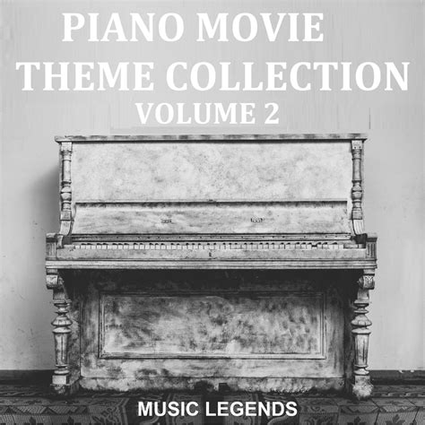 ‎Piano Movie Theme Collection, Vol. 2 by Music Legends on Apple Music