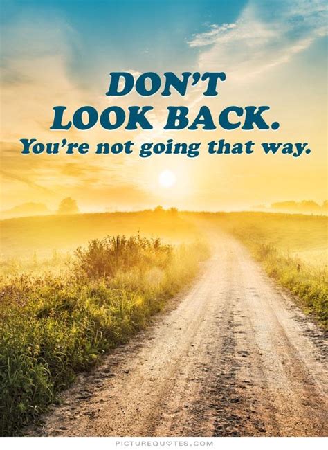 Quotes About Not Looking Back. QuotesGram