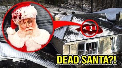 DRONE CATCHES DEAD SANTA CLAUS ON CHRISTMAS DAY!! (HE BROKE INTO MY HOUSE) - Drones