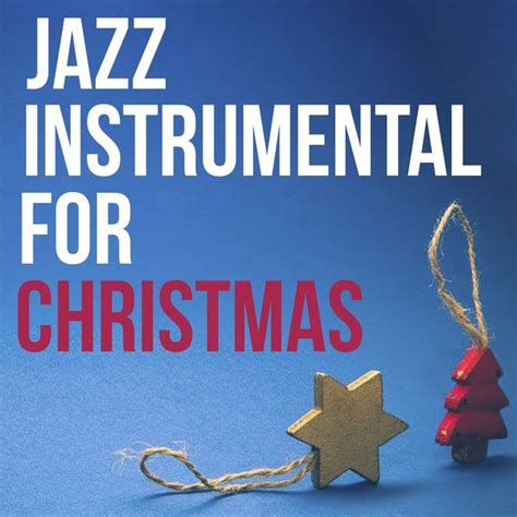 Jazz Instrumental for Christmas, Various Artists - Qobuz