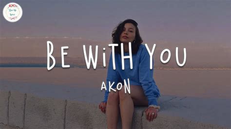 Akon - Be With You (Lyric Video) - YouTube