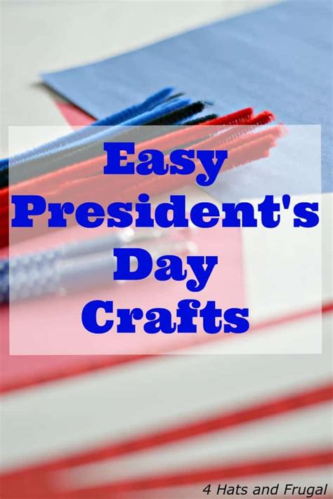 Easy Presidents Day Crafts To Celebrate The Holiday - 4 Hats and Frugal