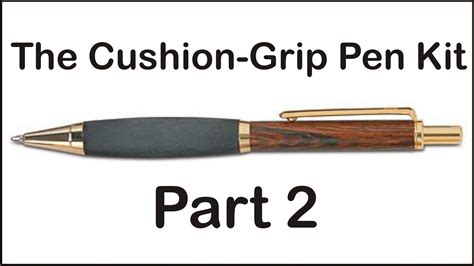 The Cushion-Grip Pen - Part 2 - YouTube