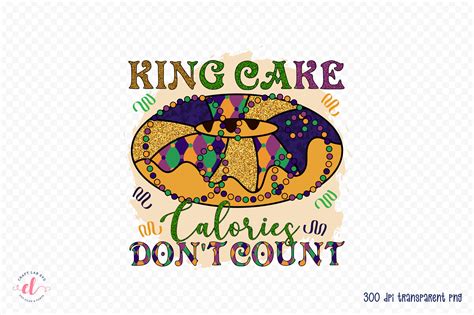 King Cake Calories Don't Count PNG Graphic by CraftlabSVG · Creative Fabrica