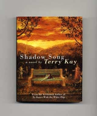 Shadow Song - 1st Edition/1st Printing | Terry Kay | Books Tell You Why ...