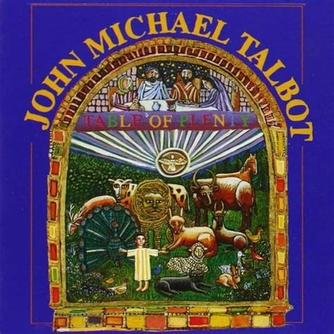 John Michael Talbot - Table of Plenty Lyrics and Tracklist | Genius