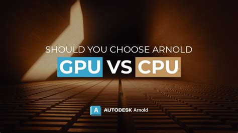 Should you choose Arnold GPU vs CPU? - VFXRendering