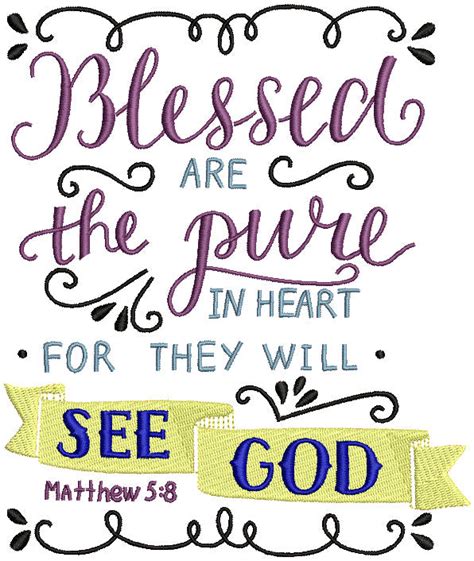 Blessed Are The Pure In The Heart For They Will See Good Matthew 5-8 B – Embroiderymonkey