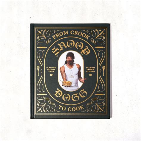 From Crook to Cook - the Snoop Dogg Cookbook | Dogg, Snoop dogg, Snoop