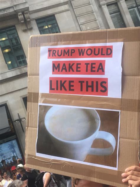 The Funniest Protest Signs From Donald Trump’s Visit To The UK