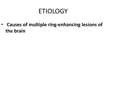 Ring enhancing lesions