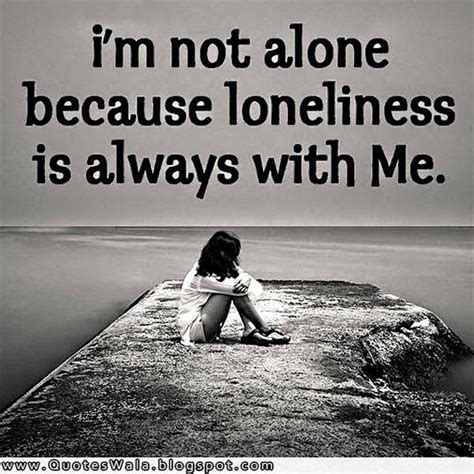 Loneliness Quotes and Sayings | Daily Quotes at QuotesWala