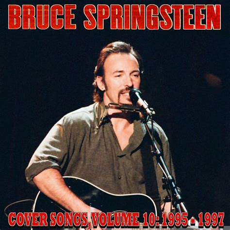 Albums That Should Exist: Bruce Springsteen - Cover Songs, Volume 10: ...