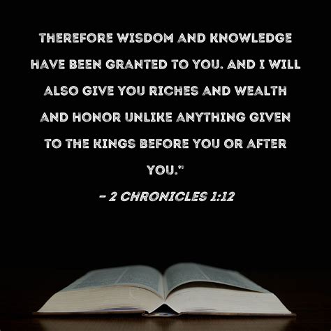 2 Chronicles 1:12 therefore wisdom and knowledge have been granted to ...