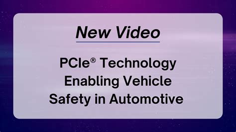 New Video – PCIe® Technology Enabling Vehicle Safety in Automotive | PCI-SIG