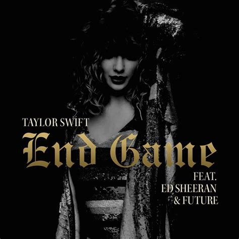 Taylor Swift Ed Sheeran, Future - "End Game" | Songs | Crownnote