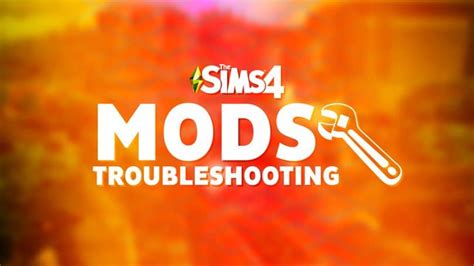 The Sims 4: Mod Issues & Troubleshooting