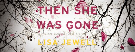 Summary, Spoilers + Review: Then She Was Gone by Lisa Jewell - The Bibliofile