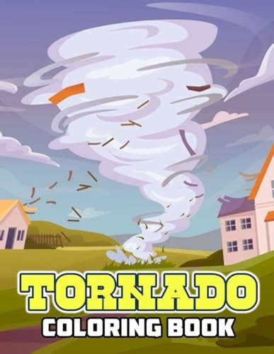 Tornado Coloring Book: Great Gifts For Kids And Adults Who Love Tornado by Janean Geary | Goodreads