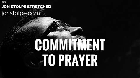 Commitment to Prayer - Jon Stolpe Stretched