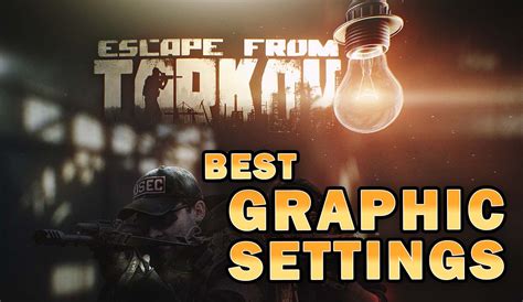 Best Graphic Settings for Escape from Tarkov [UPDATED 2020] (2023)